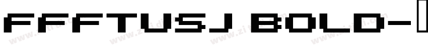 FFFTusj Bold字体转换